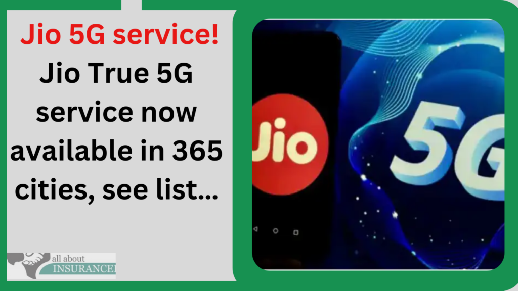 Jio 5g Service Jio True 5g Service Now Available In 365 Cities See List Insurance India 7865