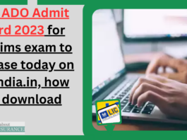 LIC ADO Admit Card 2023 for Prelims exam to release today on licindia.in, how to download