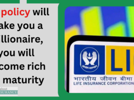 LIC policy will make you a millionaire, you will become rich on maturity