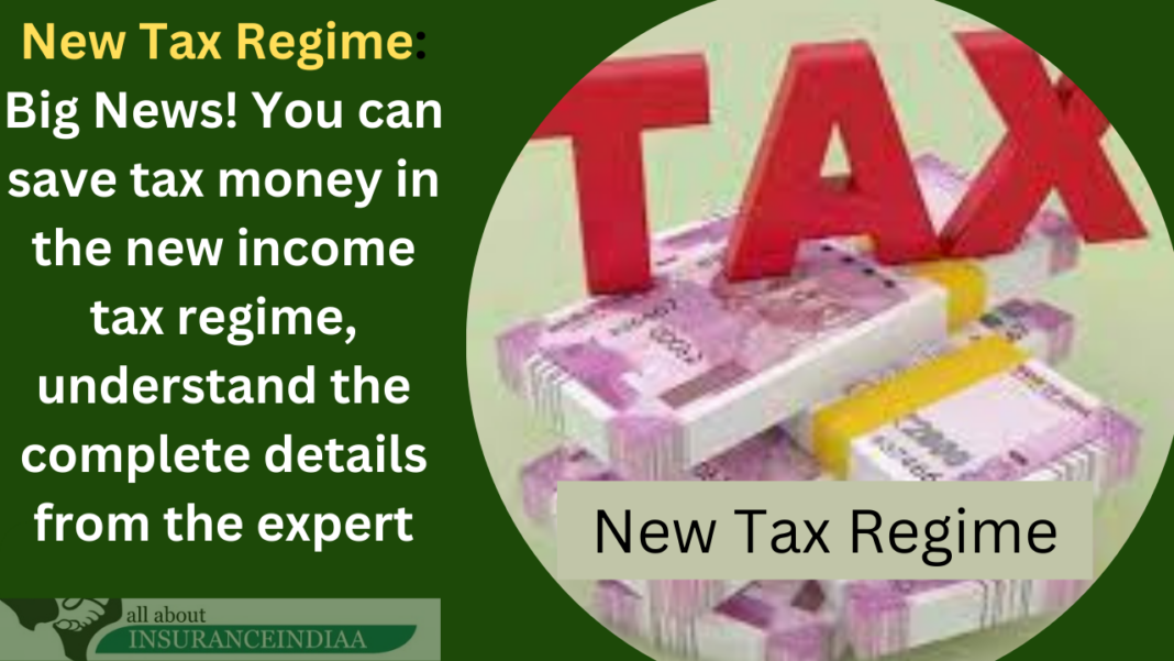 New Tax Regime Big News! You can save tax money in the new tax