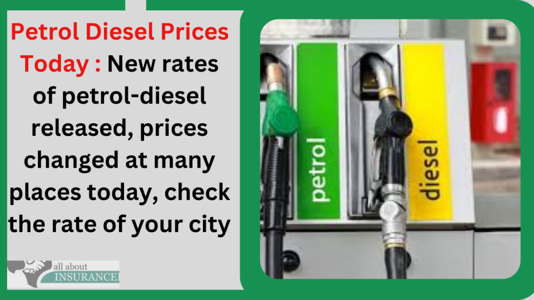 Petrol Diesel Prices Today : New rates of petrol-diesel released, prices changed at many places today, check the rate of your city
