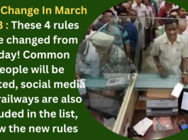 Rules Change In March 2023 : These 4 rules have changed from today! Common people will be affected, social media and railways are also included in the list, know the new rules