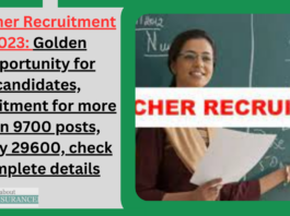 Teacher Recruitment 2023: Golden opportunity for candidates, recruitment for more than 9700 posts, salary 29600, check complete details