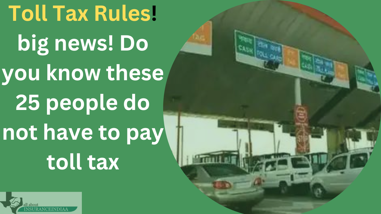 Toll Tax Rules! big news! Do you know these 25 people do not have to