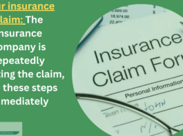 Your insurance claim: The insurance company is repeatedly rejecting the claim, take these steps immediately