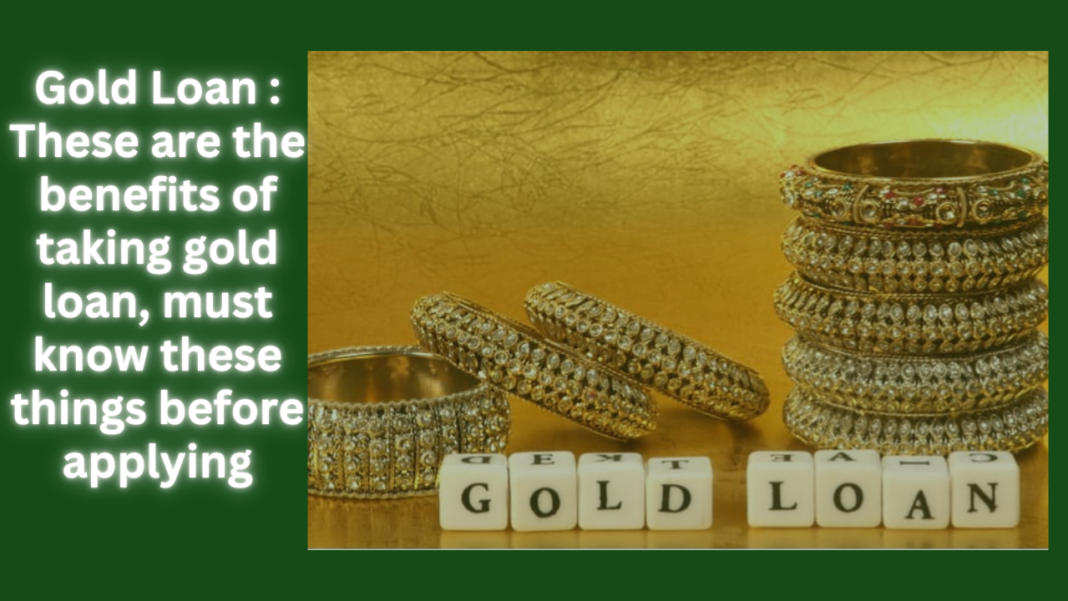 gold-loan-these-are-the-benefits-of-taking-gold-loan-must-know-these